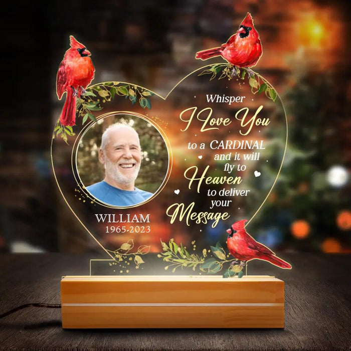 Custom Personalized Memorial Photo Acrylic Night Light - Memorial Gift Idea For Mother's Day/Father's Day - Whisper I Love You To A Cardinal And It Will Fly To Heaven To Deliver Your Message