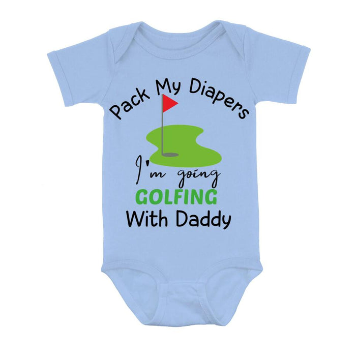 Personalized Go Golfing Baby Onesie - Gift Idea for Baby/Birthday/Father's Day - Pack My Diapers I'm Going Golfing With Daddy