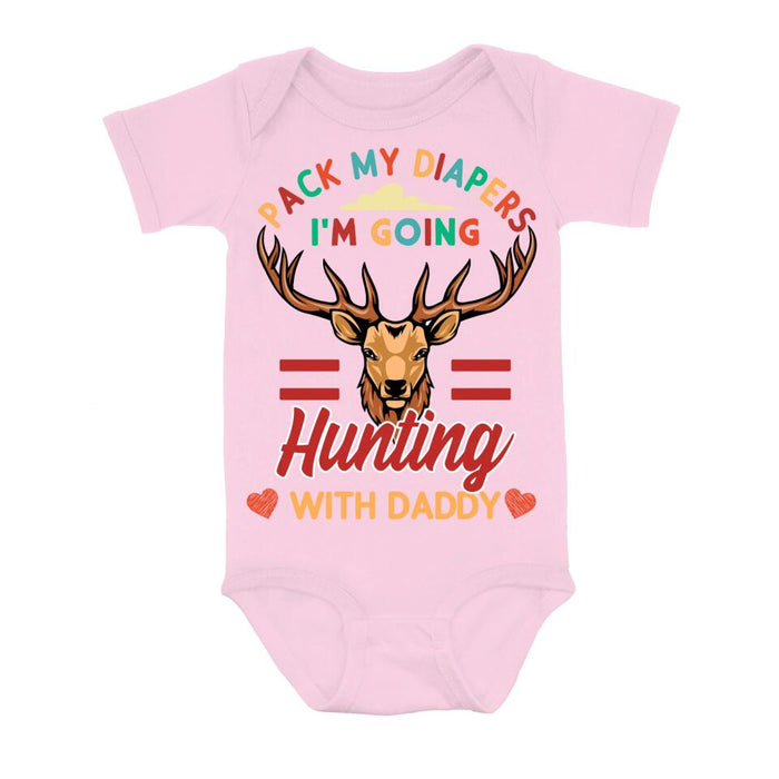 Personalized Go Hunting Baby Onesie - Gift Idea for Baby/Birthday/Father's Day - Pack My Diapers I'm Going Hunting With Daddy