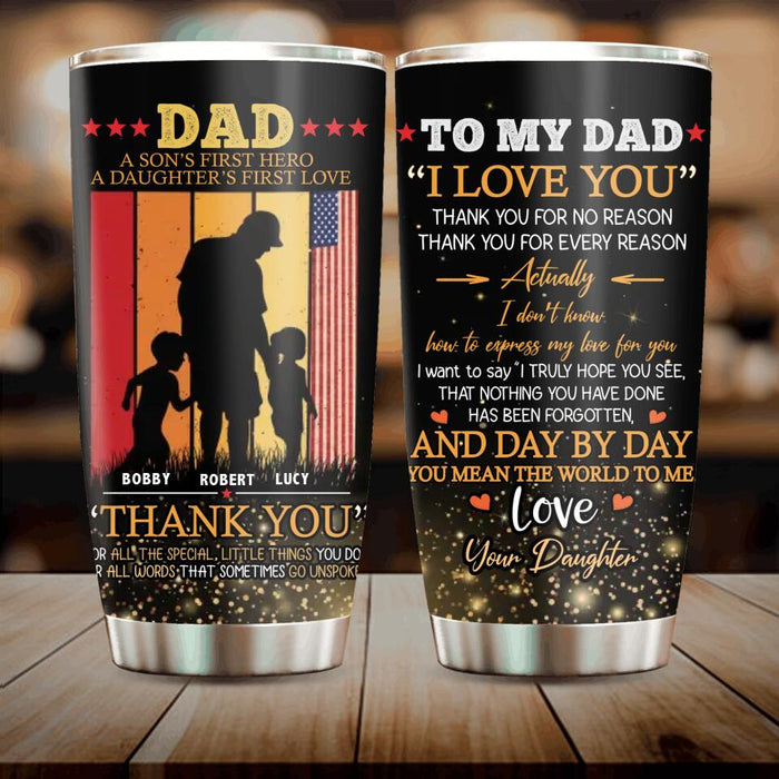 Custom Personalized Father Tumbler - Gift Idea For Father's Day From Son And Daughter - Dad A Son's First Hero A Daughter's First Love