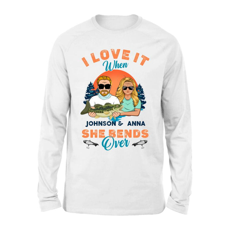 Personalized Fishing Couple T-Shirt/Long Sleeve/Sweatshirt/Hoodie - Gift Idea For Couple/Gift To Him/Her/Fishing Lover - I Love It When She Bends Over