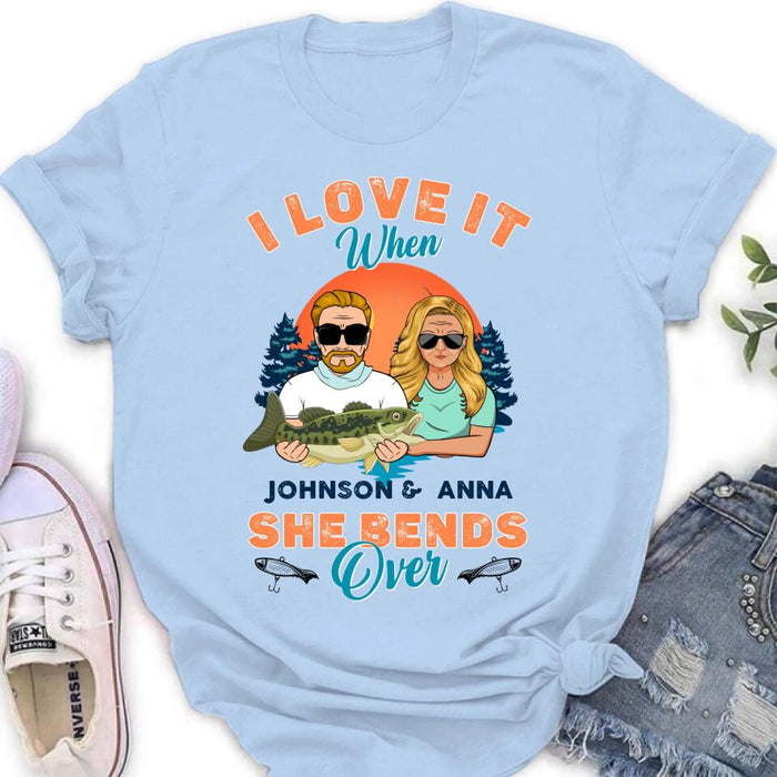 Custom Personalized Fishing Couple T-Shirt/ Long Sleeve/ Sweatshirt/ Hoodie - Gift Idea For Couple/ Gift To Him/ Her/ Fishing Lover - I Love It When She Bends Over