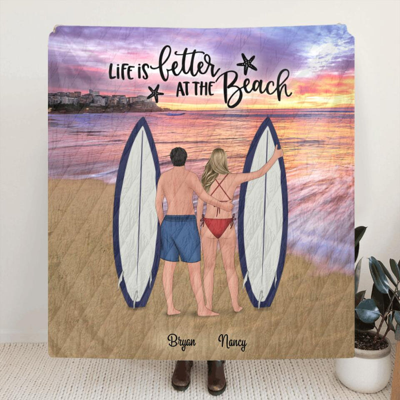 Personalized Surfing Quilt - Couple/Family With Up To 3 Kids And 3 Pets - Gift Idea For Couple/Family - Life Is Better At The Beach - NWE3Z0