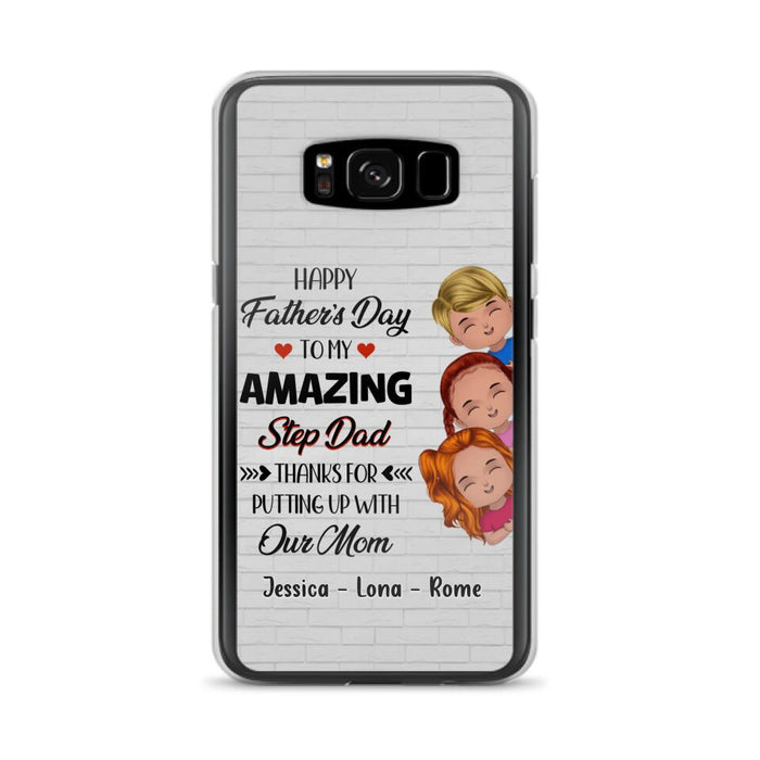 Custom Personalized Dad Phone Case - Gift Idea For Father's Day - Upto 3 Kids - To My Amazing Step Dad Thanks For Putting Up With Our Mom - Case For iPhone & Samsung