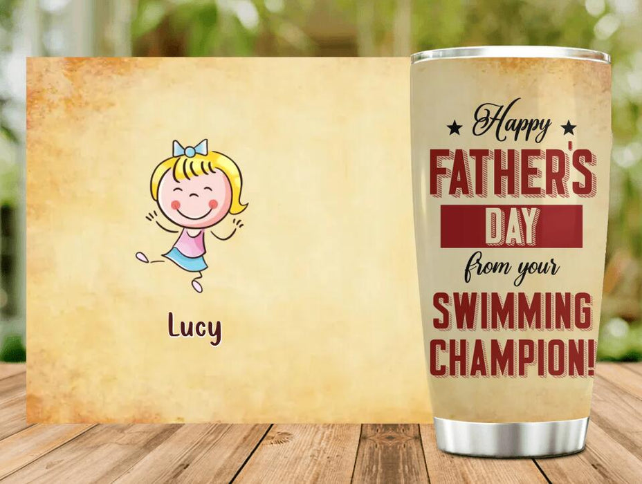 Custom Personalized Funny Tumbler - Upto 7 Kids - Funny Gift Idea For Father's Day - Happy Father's Day From Your Swimming Champion