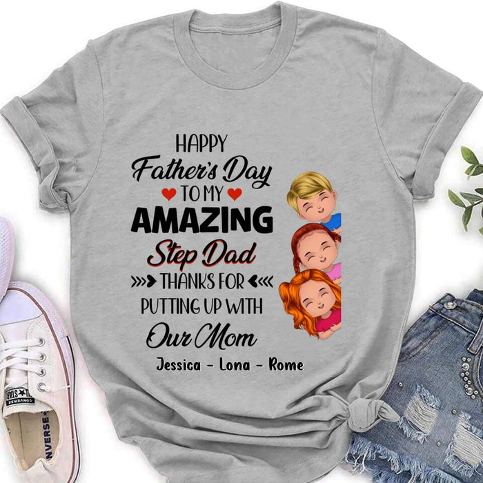 Custom Personalized Dad Shirt/Hoodie/Long sleeve/Sweatshirt - Gift Idea For Father's Day - Upto 3 Kids - To My Amazing Step Dad Thanks For Putting Up With Our Mom