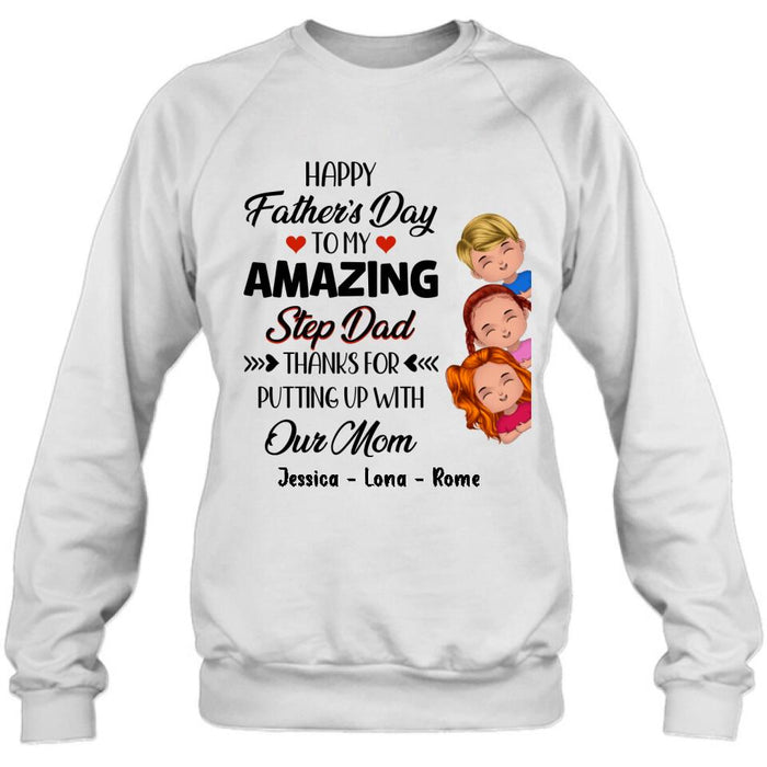 Custom Personalized Dad Shirt/Hoodie/Long sleeve/Sweatshirt - Gift Idea For Father's Day - Upto 3 Kids - To My Amazing Step Dad Thanks For Putting Up With Our Mom