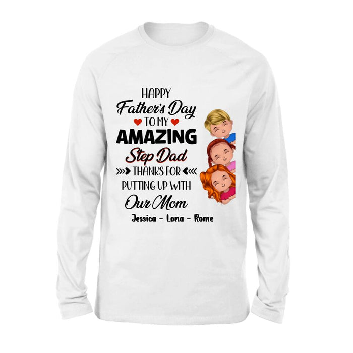 Custom Personalized Dad Shirt/Hoodie/Long sleeve/Sweatshirt - Gift Idea For Father's Day - Upto 3 Kids - To My Amazing Step Dad Thanks For Putting Up With Our Mom