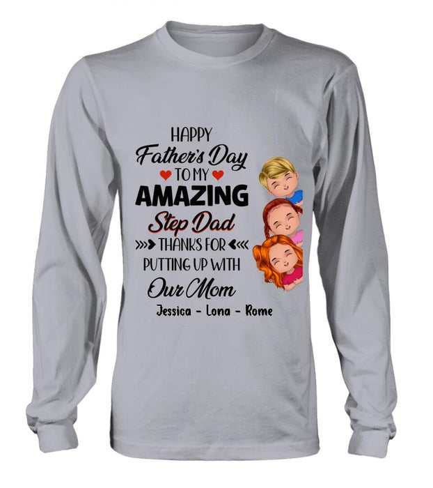 Custom Personalized Dad Shirt/Hoodie/Long sleeve/Sweatshirt - Gift Idea For Father's Day - Upto 3 Kids - To My Amazing Step Dad Thanks For Putting Up With Our Mom