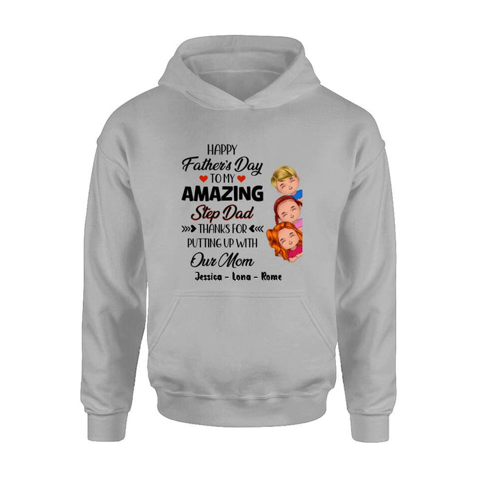 Custom Personalized Dad Shirt/Hoodie/Long sleeve/Sweatshirt - Gift Idea For Father's Day - Upto 3 Kids - To My Amazing Step Dad Thanks For Putting Up With Our Mom