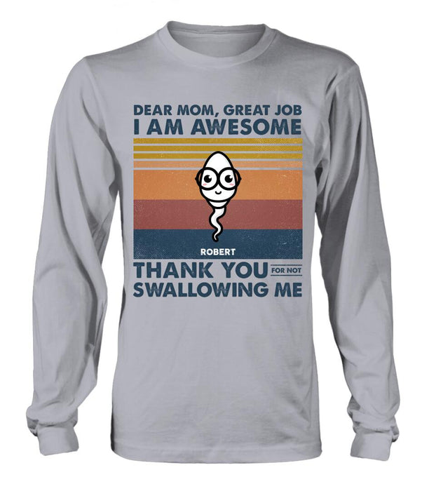 Custom Personalized Dear Mom T-shirt/ Long Sleeve/ Sweatshirt/ Hoodie - Gift Idea For Mother's Day - Great Job We're Awesome Thank You For Not Swallowing Us