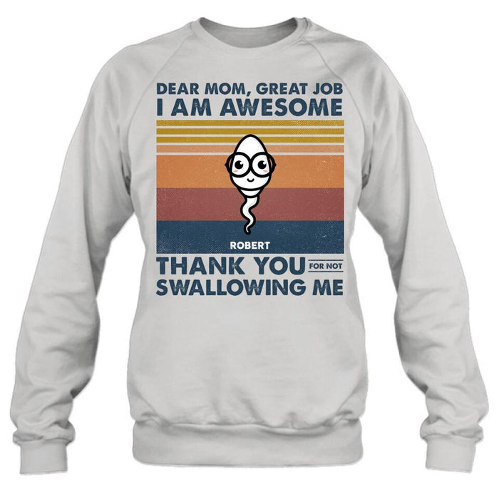 Custom Personalized Dear Mom T-shirt/ Long Sleeve/ Sweatshirt/ Hoodie - Gift Idea For Mother's Day - Great Job We're Awesome Thank You For Not Swallowing Us