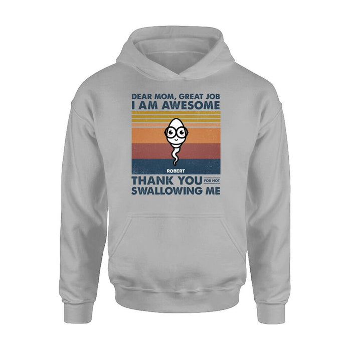 Custom Personalized Dear Mom T-shirt/ Long Sleeve/ Sweatshirt/ Hoodie - Gift Idea For Mother's Day - Great Job We're Awesome Thank You For Not Swallowing Us