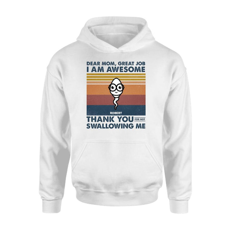 Personalized Dear Mom T-shirt/Long Sleeve/Sweatshirt/Hoodie - Gift Idea For Mother's Day - Great Job We're Awesome Thank You For Not Swallowing Us