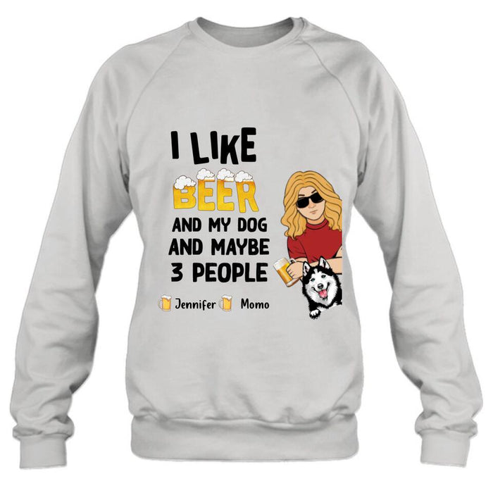 Custom Personalized Dog T-shirt/ Long Sleeve/ Sweatshirt/ Hoodie - Upto 4 Dogs - Mother's Day/Father's Day Gift Idea For Dog Lovers  - I Like Beer And My Dog And Maybe 3 People