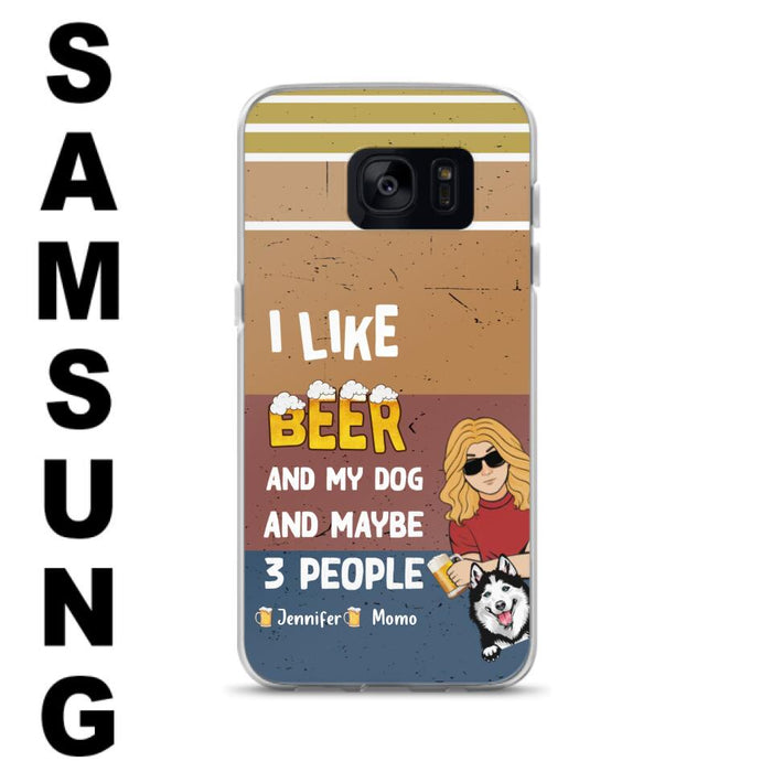 Custom Personalized Dog Phone Case - Upto 4 Dogs - Mother's Day/Father's Day Gift Idea For Dog Lovers - I Like Beer And My Dog And Maybe 3 People - Case for iPhone/Samsung