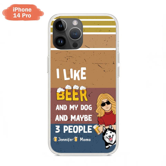 Custom Personalized Dog Phone Case - Upto 4 Dogs - Mother's Day/Father's Day Gift Idea For Dog Lovers - I Like Beer And My Dog And Maybe 3 People - Case for iPhone/Samsung