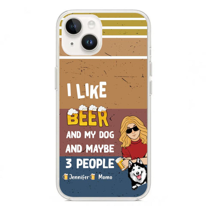 Custom Personalized Dog Phone Case - Upto 4 Dogs - Mother's Day/Father's Day Gift Idea For Dog Lovers - I Like Beer And My Dog And Maybe 3 People - Case for iPhone/Samsung