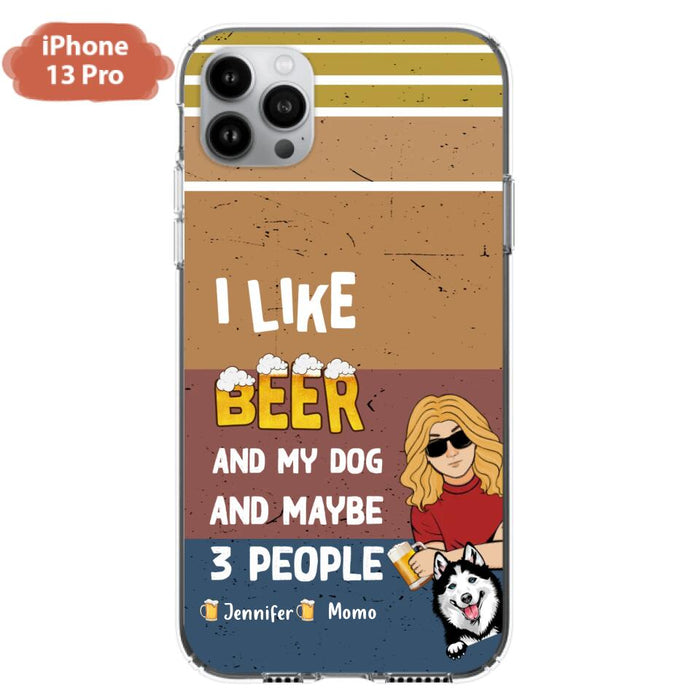 Custom Personalized Dog Phone Case - Upto 4 Dogs - Mother's Day/Father's Day Gift Idea For Dog Lovers - I Like Beer And My Dog And Maybe 3 People - Case for iPhone/Samsung