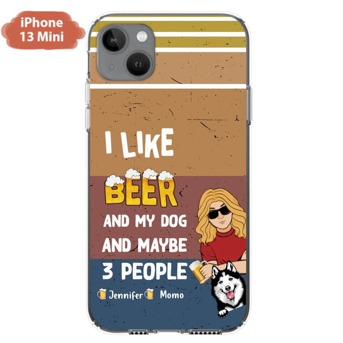 Custom Personalized Dog Phone Case - Upto 4 Dogs - Mother's Day/Father's Day Gift Idea For Dog Lovers - I Like Beer And My Dog And Maybe 3 People - Case for iPhone/Samsung