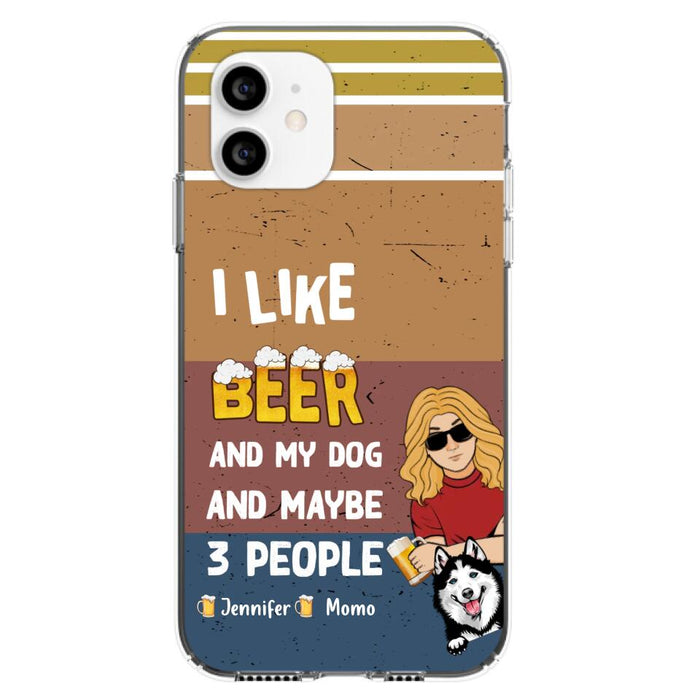 Custom Personalized Dog Phone Case - Upto 4 Dogs - Mother's Day/Father's Day Gift Idea For Dog Lovers - I Like Beer And My Dog And Maybe 3 People - Case for iPhone/Samsung