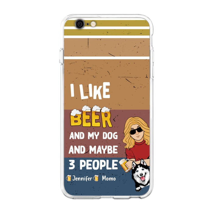 Custom Personalized Dog Phone Case - Upto 4 Dogs - Mother's Day/Father's Day Gift Idea For Dog Lovers - I Like Beer And My Dog And Maybe 3 People - Case for iPhone/Samsung