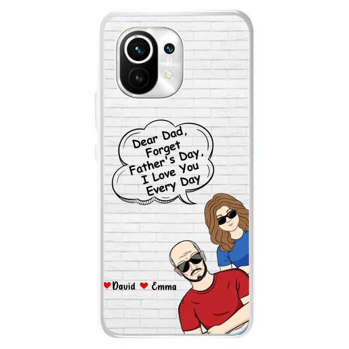 Custom Personalized Dear Mom/Dad Phone Case For Xiaomi/ Oppo/ Huawei - Gift Idea For Father's Day/Mother's Day/Dad/ Mom - Dear Dad, Forget Father's Day We Love You Every Day