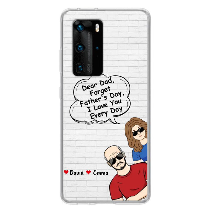 Custom Personalized Dear Mom/Dad Phone Case For Xiaomi/ Oppo/ Huawei - Gift Idea For Father's Day/Mother's Day/Dad/ Mom - Dear Dad, Forget Father's Day We Love You Every Day