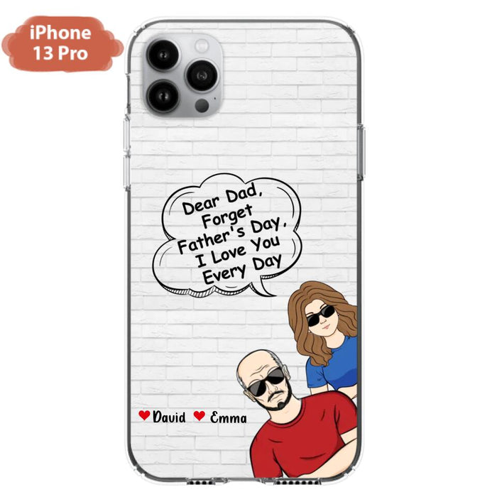 Custom Personalized Dear Mom/Dad Phone Case For iPhone/ Samsung - Gift Idea For Father's Day/Mother's Day/Dad/ Mom - Dear Dad, Forget Father's Day We Love You Every Day