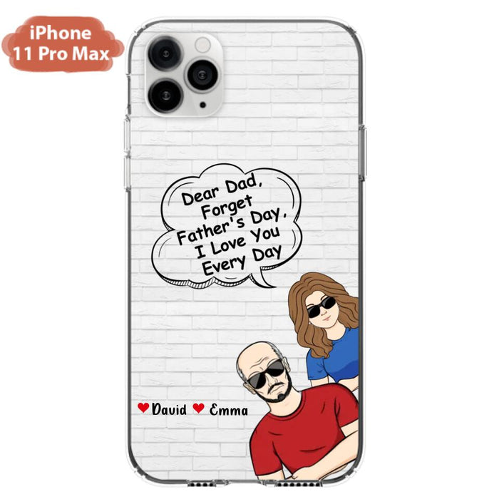 Custom Personalized Dear Mom/Dad Phone Case For iPhone/ Samsung - Gift Idea For Father's Day/Mother's Day/Dad/ Mom - Dear Dad, Forget Father's Day We Love You Every Day