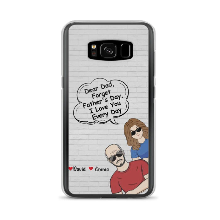 Custom Personalized Dear Mom/Dad Phone Case For iPhone/ Samsung - Gift Idea For Father's Day/Mother's Day/Dad/ Mom - Dear Dad, Forget Father's Day We Love You Every Day