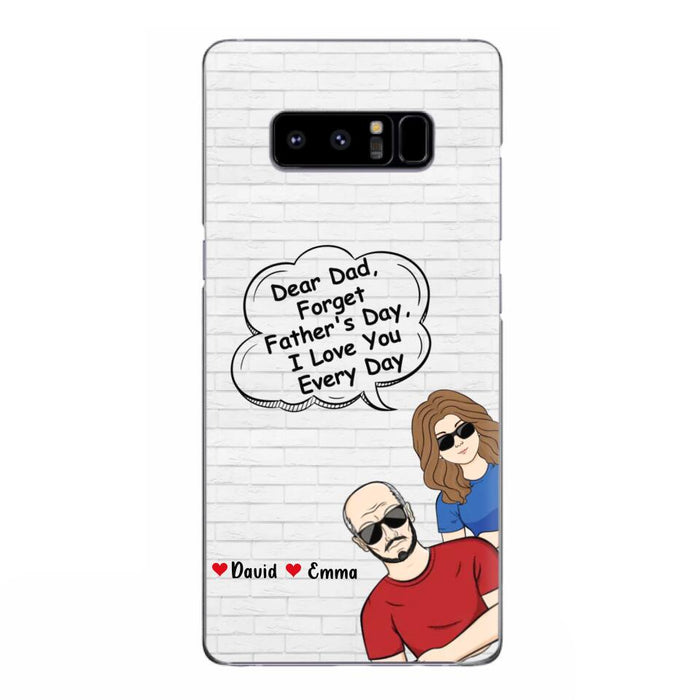 Custom Personalized Dear Mom/Dad Phone Case For iPhone/ Samsung - Gift Idea For Father's Day/Mother's Day/Dad/ Mom - Dear Dad, Forget Father's Day We Love You Every Day