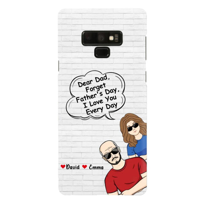 Custom Personalized Dear Mom/Dad Phone Case For iPhone/ Samsung - Gift Idea For Father's Day/Mother's Day/Dad/ Mom - Dear Dad, Forget Father's Day We Love You Every Day