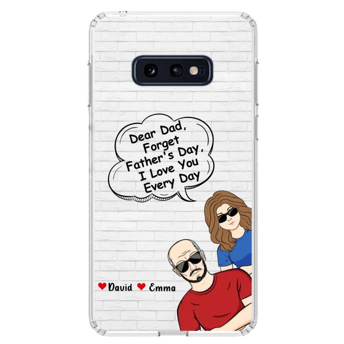 Custom Personalized Dear Mom/Dad Phone Case For iPhone/ Samsung - Gift Idea For Father's Day/Mother's Day/Dad/ Mom - Dear Dad, Forget Father's Day We Love You Every Day