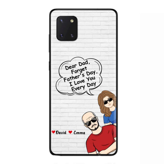 Custom Personalized Dear Mom/Dad Phone Case For iPhone/ Samsung - Gift Idea For Father's Day/Mother's Day/Dad/ Mom - Dear Dad, Forget Father's Day We Love You Every Day