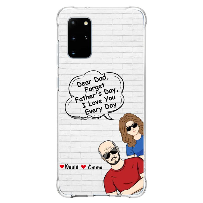 Custom Personalized Dear Mom/Dad Phone Case For iPhone/ Samsung - Gift Idea For Father's Day/Mother's Day/Dad/ Mom - Dear Dad, Forget Father's Day We Love You Every Day