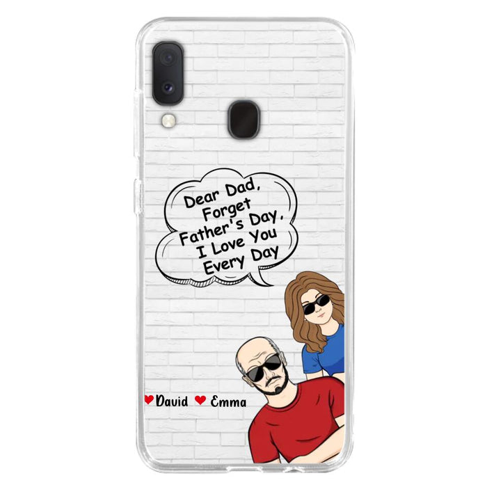 Custom Personalized Dear Mom/Dad Phone Case For iPhone/ Samsung - Gift Idea For Father's Day/Mother's Day/Dad/ Mom - Dear Dad, Forget Father's Day We Love You Every Day