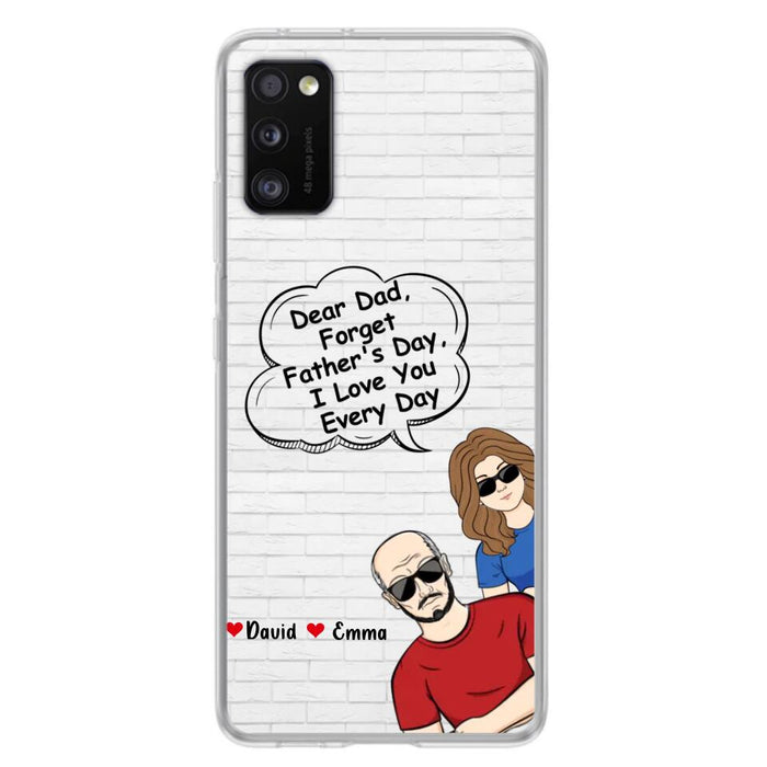 Custom Personalized Dear Mom/Dad Phone Case For iPhone/ Samsung - Gift Idea For Father's Day/Mother's Day/Dad/ Mom - Dear Dad, Forget Father's Day We Love You Every Day