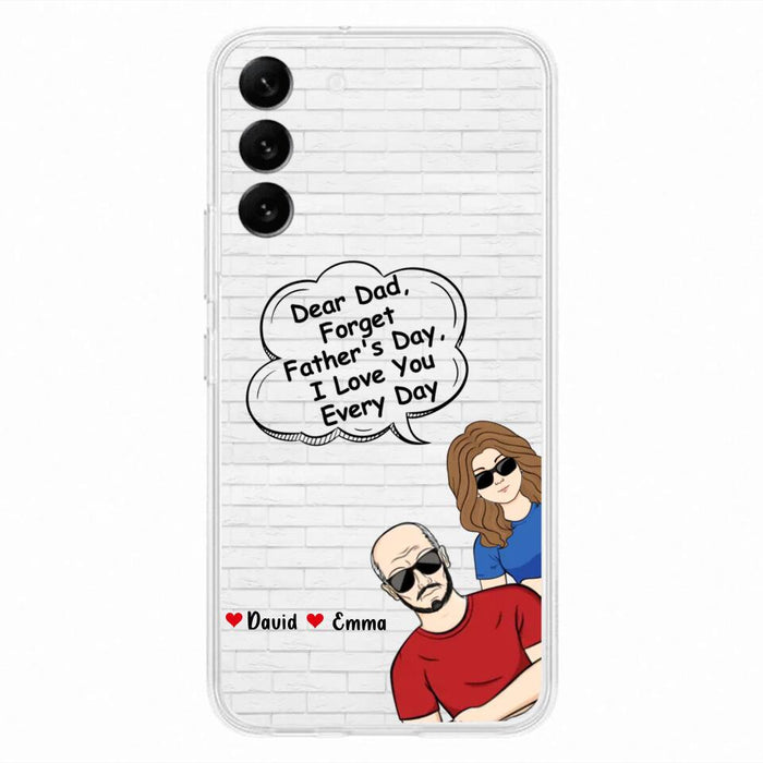 Custom Personalized Dear Mom/Dad Phone Case For iPhone/ Samsung - Gift Idea For Father's Day/Mother's Day/Dad/ Mom - Dear Dad, Forget Father's Day We Love You Every Day