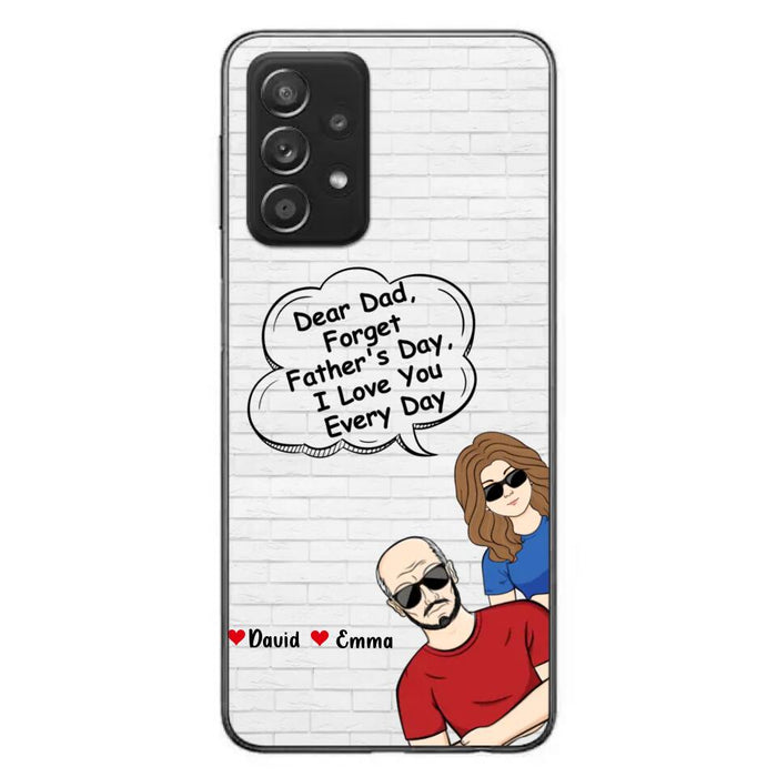 Custom Personalized Dear Mom/Dad Phone Case For iPhone/ Samsung - Gift Idea For Father's Day/Mother's Day/Dad/ Mom - Dear Dad, Forget Father's Day We Love You Every Day