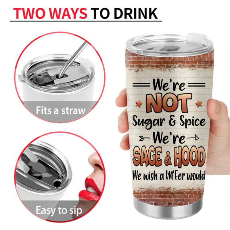 Custom Personalized Mother & Daughter Tumbler - Gift Idea For Mother's Day From Daughter - We're Not Sugar & Spice We're Sage & Hood