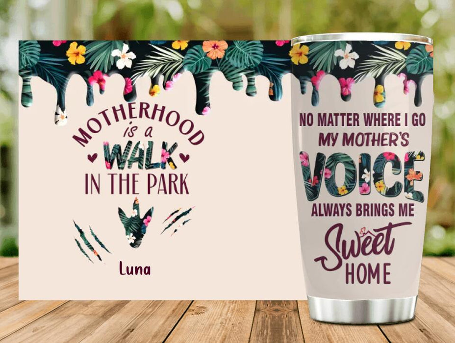 Custom Personalized Motherhood Tumbler - Gift Idea For Mother's Day - Upto 6 Foots - No Matter Where I Go My Mother's Voice Always Brings Me Sweet Home