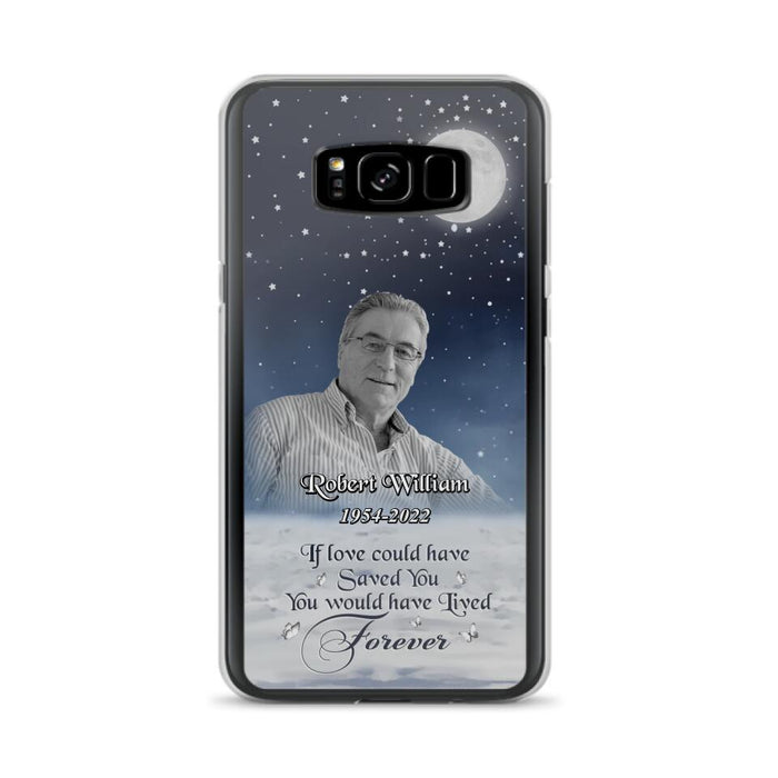 Custom Personalized Memorial Photo Phone Case - Memorial Gift Idea For Father's Day/Mother's Day - If Love Could Have Saved You - Case for iPhone/Samsung