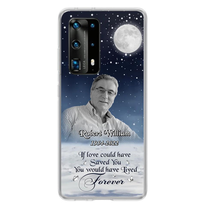 Custom Personalized Memorial Photo Phone Case - Memorial Gift Idea For Father's Day/Mother's Day - If Love Could Have Saved You - Case for Xiaomi/Huawei/Oppo