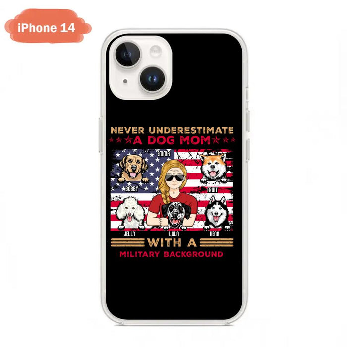 Custom Personalized Dog Mom Phone Case - Upto 5 Dogs - Gift Idea For Mother's Day/ Dog Lover - Never Underestimate A Dog Mom With A Military Background - Case For iPhone And Samsung