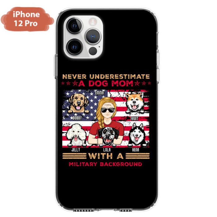 Custom Personalized Dog Mom Phone Case - Upto 5 Dogs - Gift Idea For Mother's Day/ Dog Lover - Never Underestimate A Dog Mom With A Military Background - Case For iPhone And Samsung