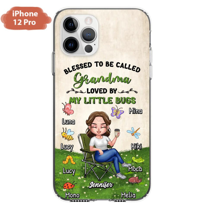 Custom Personalized Grandma Phone Case - Upto 8 Bugs - Gift Idea For Mother's Day/Garden Lovers - Blessed To Be Called Grandma Loved By My Little Bugs - Case For iPhone & Samsung