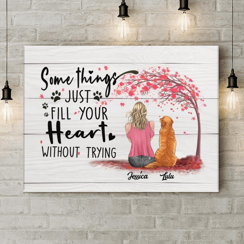 Personalized Dog Mom Canvas - Mom With Up to 4 Dogs - Gift Idea For Mother's Day/Dog Lovers - Somethings Just Fill Your Heart Without Trying
