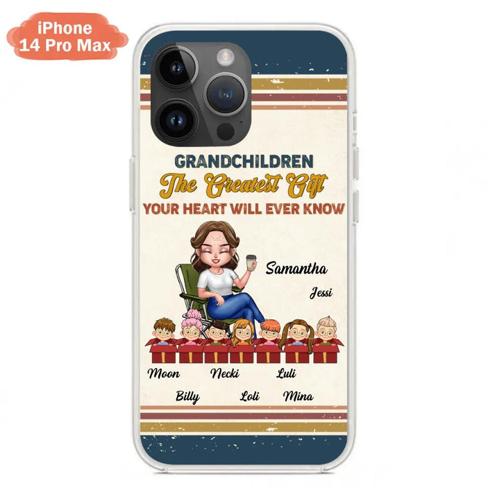 Custom Personalized Grandma Phone Case - Gift Idea For Grandma/Mother's Day - Up To 7 Kids - Grandchildren The Greatest Gift Your Heart Will Ever Know - Cases For iPhone/Samsung