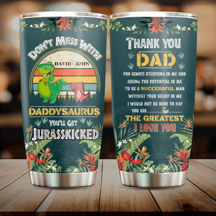 Custom Personalized Dinosaur Tumbler - Father's Day Gift From Kid - Thank You Dad For Always Believing In Me And Seeing Potential In Me To Be A Successful Man